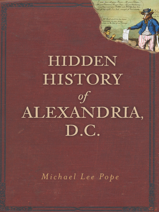 Title details for Hidden History of Alexandria, D.C. by Michael Lee Pope - Available